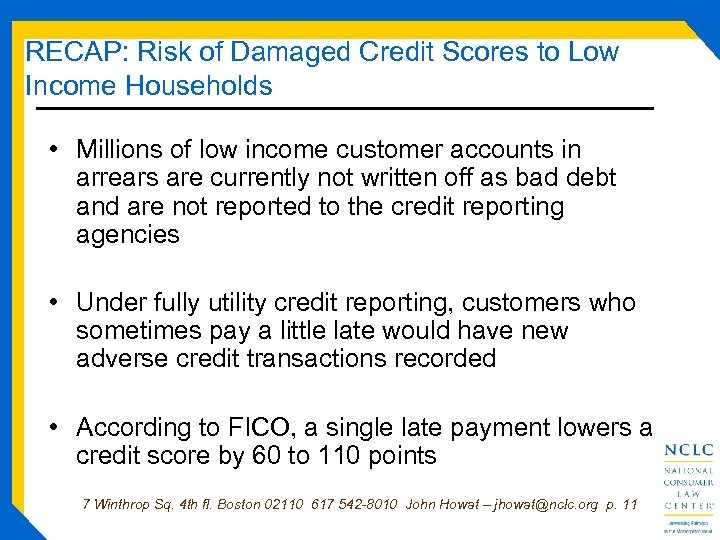 RECAP: Risk of Damaged Credit Scores to Low Income Households • Millions of low