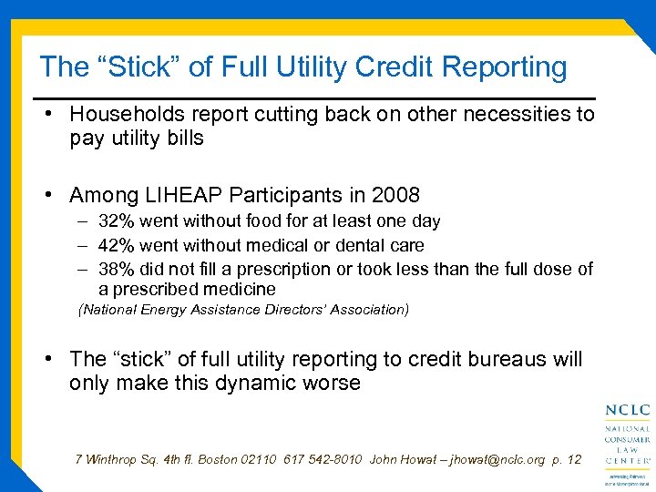 The “Stick” of Full Utility Credit Reporting • Households report cutting back on other