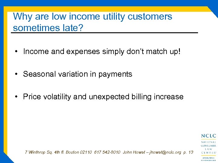 Why are low income utility customers sometimes late? • Income and expenses simply don’t