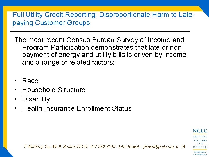 Full Utility Credit Reporting: Disproportionate Harm to Latepaying Customer Groups The most recent Census