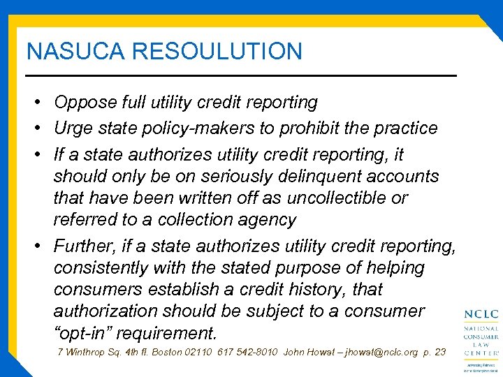 NASUCA RESOULUTION • Oppose full utility credit reporting • Urge state policy-makers to prohibit