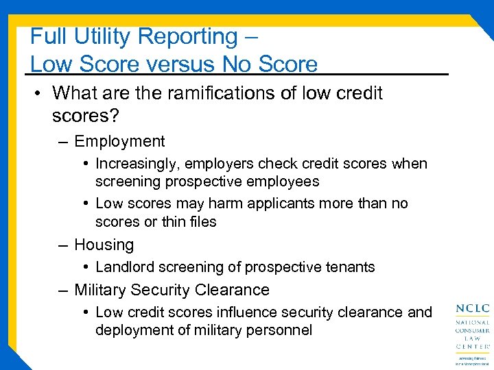 Full Utility Reporting – Low Score versus No Score • What are the ramifications