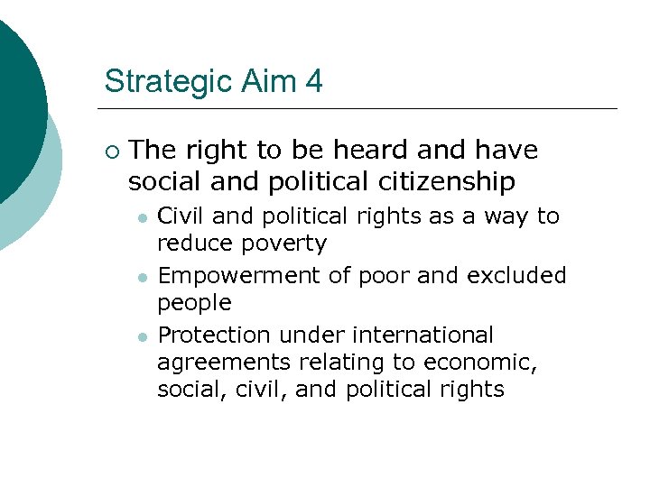 Strategic Aim 4 ¡ The right to be heard and have social and political