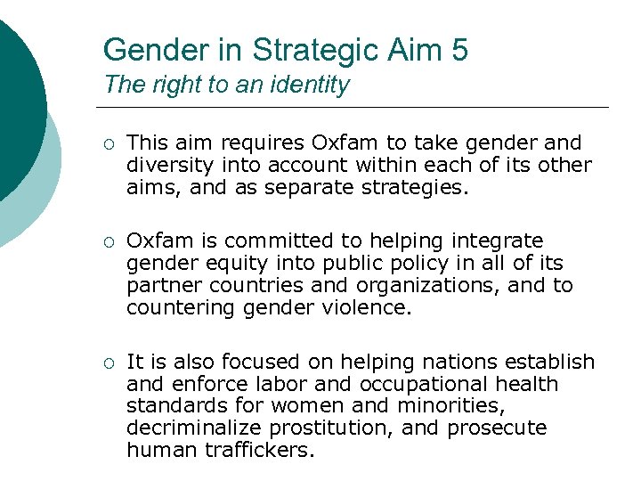 Gender in Strategic Aim 5 The right to an identity ¡ This aim requires