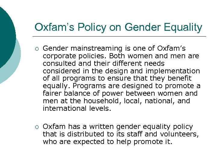 Oxfam’s Policy on Gender Equality ¡ Gender mainstreaming is one of Oxfam’s corporate policies.