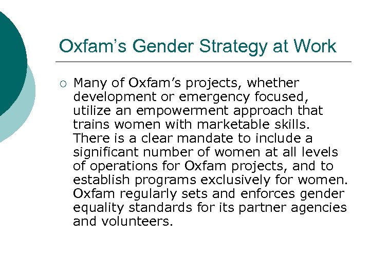 Oxfam’s Gender Strategy at Work ¡ Many of Oxfam’s projects, whether development or emergency