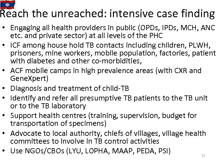 Reach the unreached: intensive case finding • Engaging all health providers in public (OPDs,