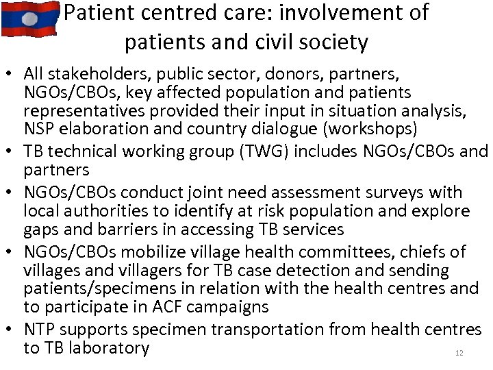 Patient centred care: involvement of patients and civil society • All stakeholders, public sector,