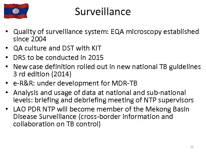 Surveillance • Quality of surveillance system: EQA microscopy established since 2004 • QA culture