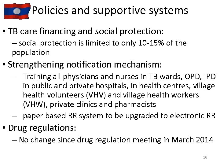 Policies and supportive systems • TB care financing and social protection: – social protection