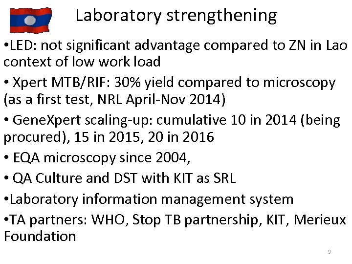 Laboratory strengthening • LED: not significant advantage compared to ZN in Lao context of