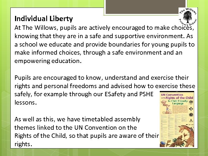 Individual Liberty At The Willows, pupils are actively encouraged to make choices, knowing that