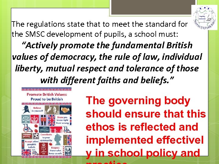 The regulations state that to meet the standard for the SMSC development of pupils,