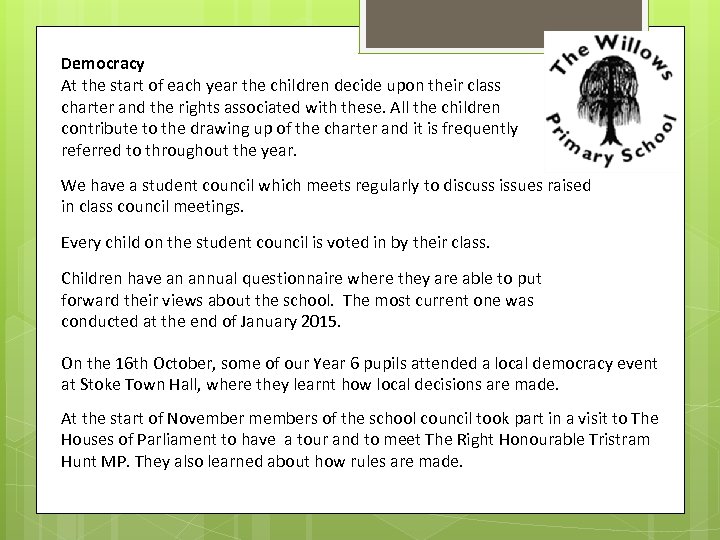 Democracy At the start of each year the children decide upon their class charter