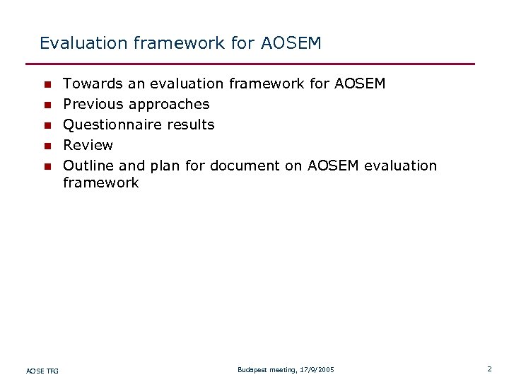 Evaluation framework for AOSEM n n n AOSE TFG Towards an evaluation framework for