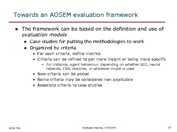 Towards an AOSEM evaluation framework n The framework can be based on the definition