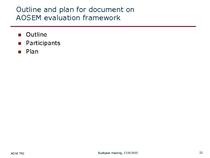Outline and plan for document on AOSEM evaluation framework n n n AOSE TFG