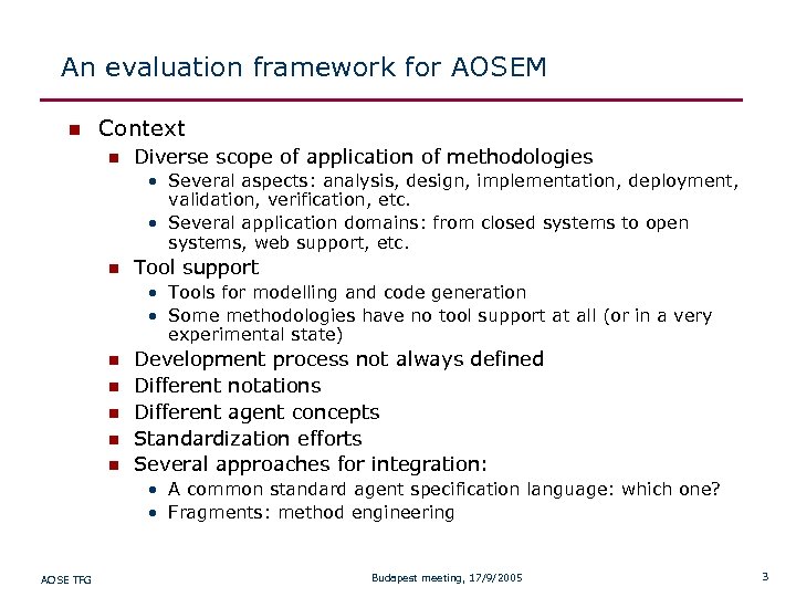 An evaluation framework for AOSEM n Context n Diverse scope of application of methodologies