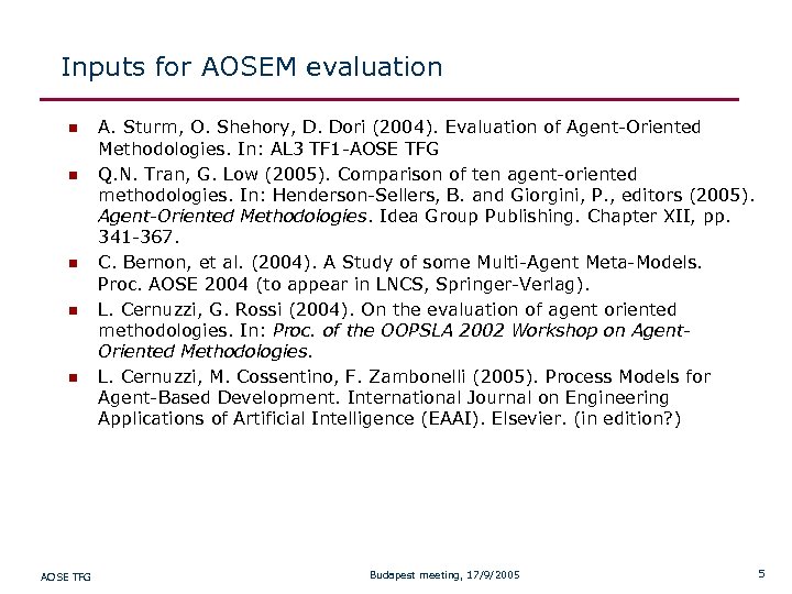 Inputs for AOSEM evaluation n n AOSE TFG A. Sturm, O. Shehory, D. Dori