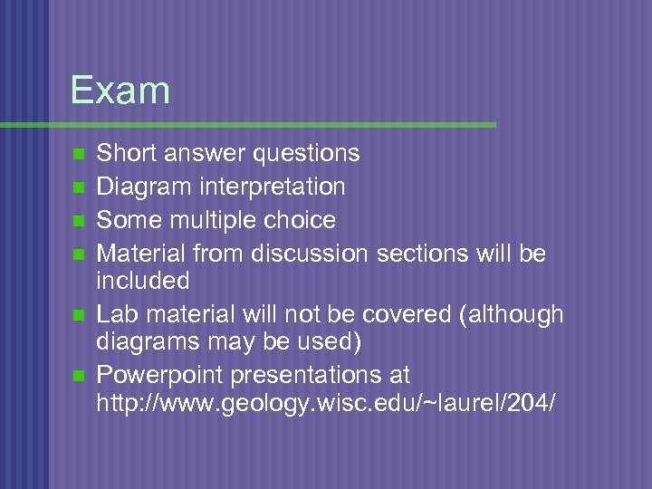 Exam n n n Short answer questions Diagram interpretation Some multiple choice Material from