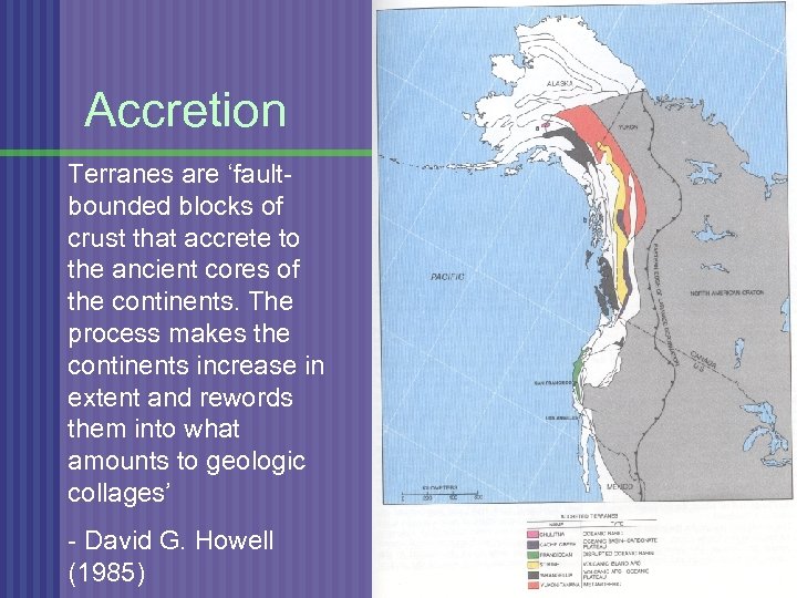 Accretion Terranes are ‘faultbounded blocks of crust that accrete to the ancient cores of