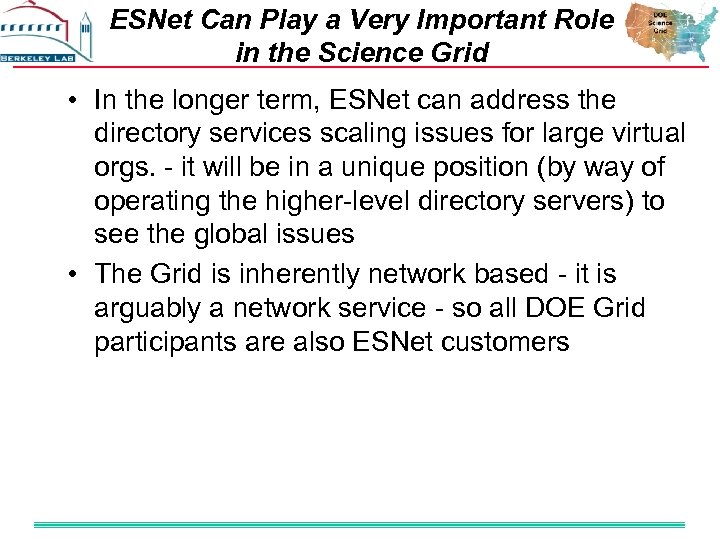 ESNet Can Play a Very Important Role in the Science Grid • In the