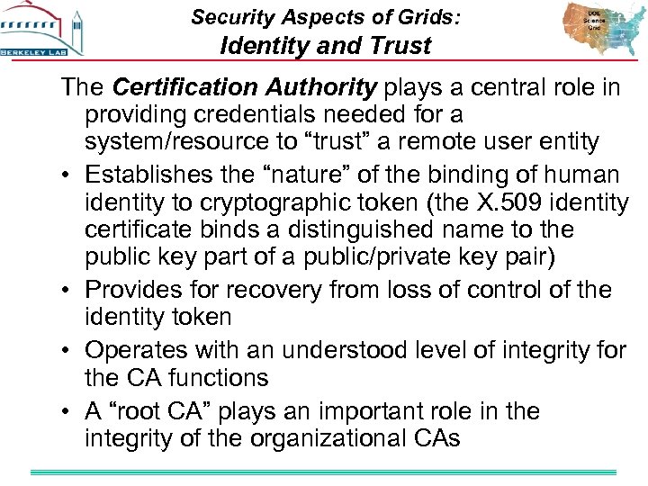 Security Aspects of Grids: Identity and Trust The Certification Authority plays a central role