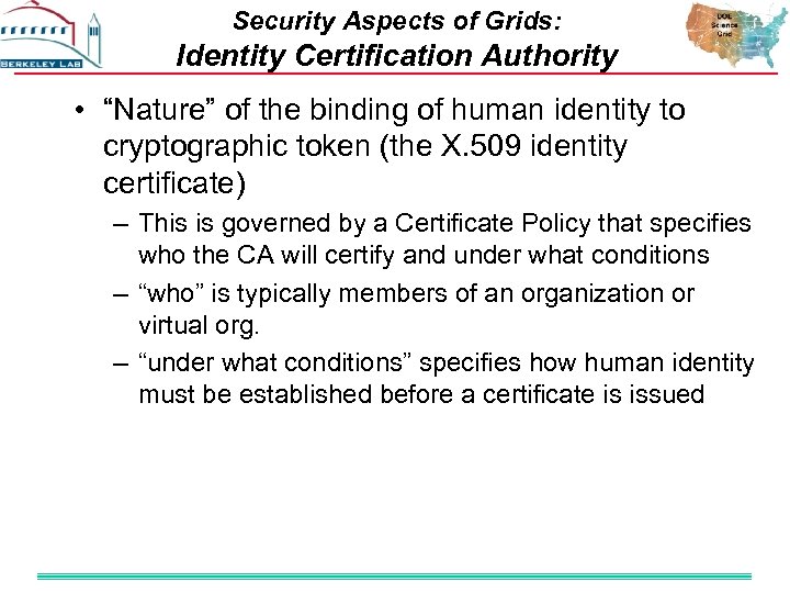 Security Aspects of Grids: Identity Certification Authority • “Nature” of the binding of human