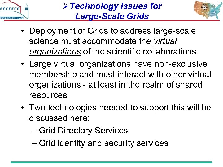 ØTechnology Issues for Large-Scale Grids • Deployment of Grids to address large-scale science must