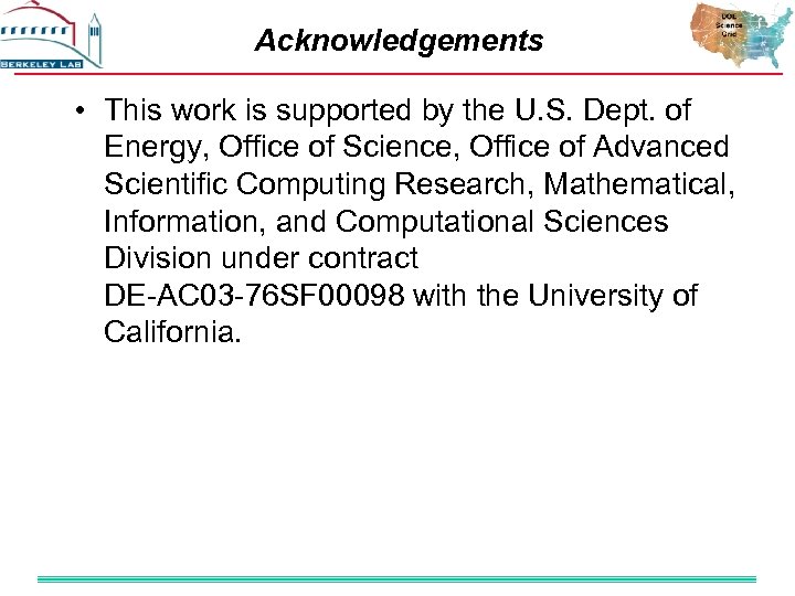 Acknowledgements • This work is supported by the U. S. Dept. of Energy, Office