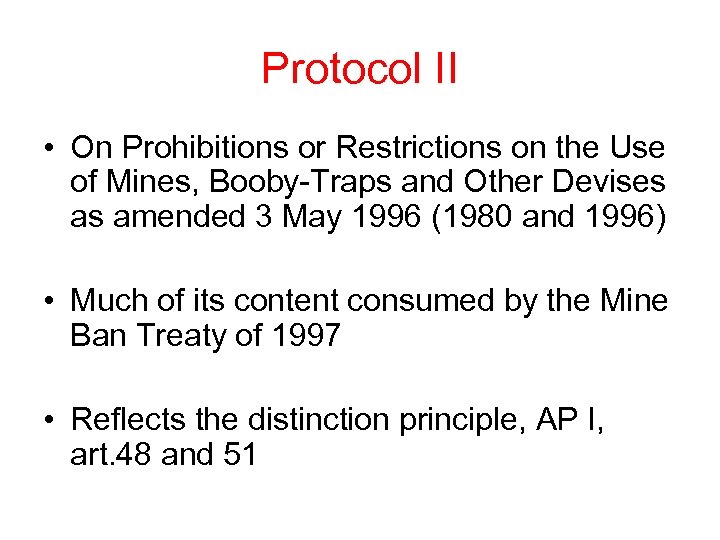 Protocol II • On Prohibitions or Restrictions on the Use of Mines, Booby-Traps and