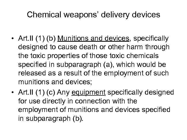 Chemical weapons’ delivery devices • Art. II (1) (b) Munitions and devices, specifically designed