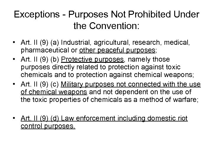 Exceptions - Purposes Not Prohibited Under the Convention: • Art. II (9) (a) Industrial,