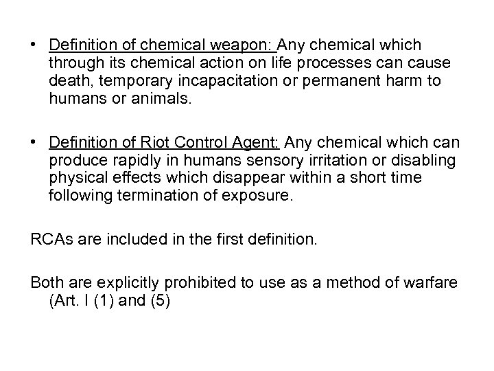  • Definition of chemical weapon: Any chemical which through its chemical action on