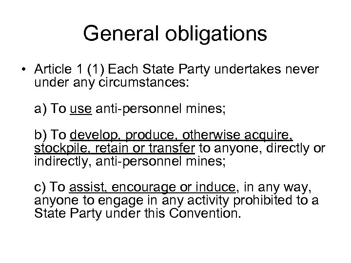General obligations • Article 1 (1) Each State Party undertakes never under any circumstances: