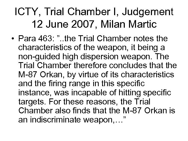 ICTY, Trial Chamber I, Judgement 12 June 2007, Milan Martic • Para 463: ”.