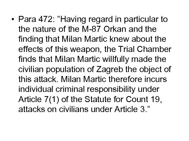  • Para 472: ”Having regard in particular to the nature of the M-87