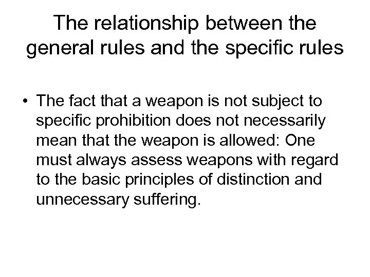 The relationship between the general rules and the specific rules • The fact that