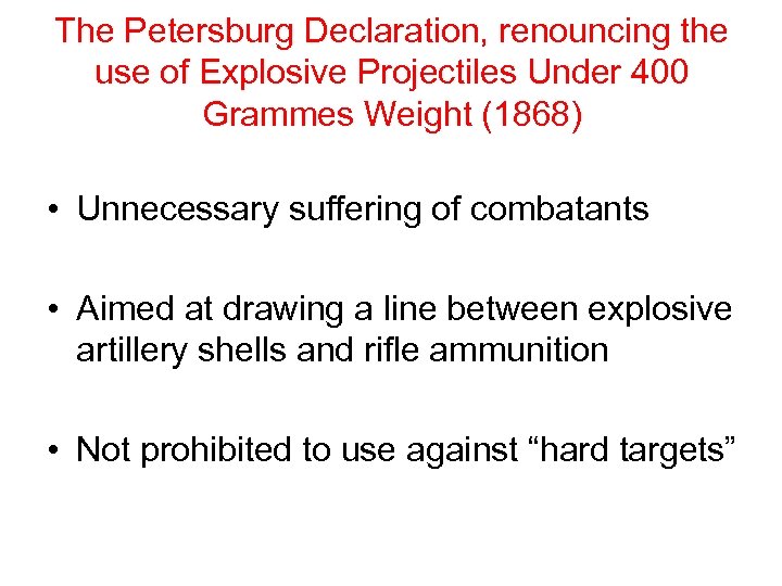 The Petersburg Declaration, renouncing the use of Explosive Projectiles Under 400 Grammes Weight (1868)