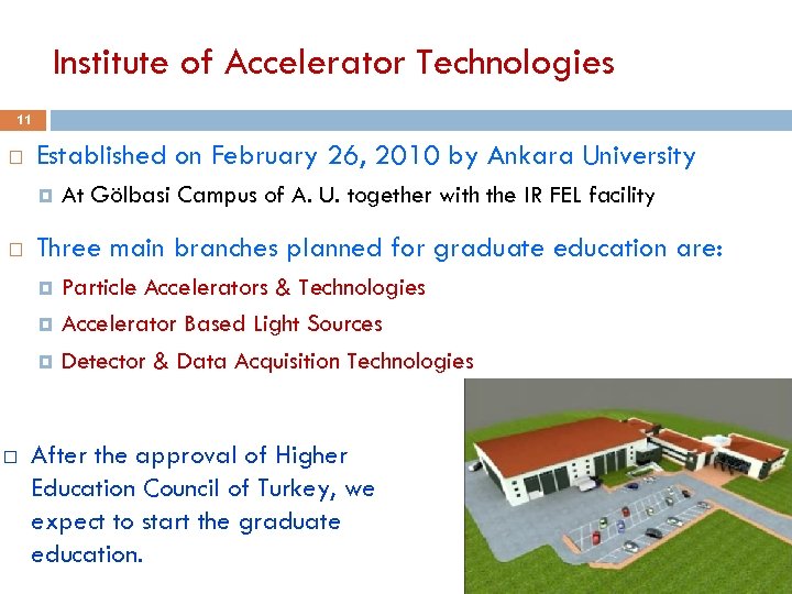 Institute of Accelerator Technologies 11 Established on February 26, 2010 by Ankara University At