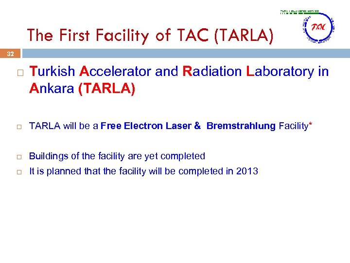 The First Facility of TAC (TARLA) 32 Turkish Accelerator and Radiation Laboratory in Ankara
