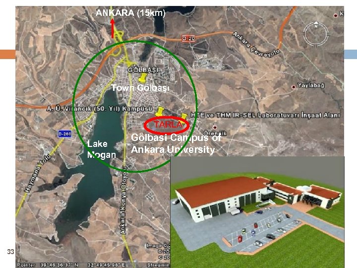 ANKARA (15 km) Town Gölbaşı TARLA Lake Mogan 33 Gölbasi Campus of Ankara University