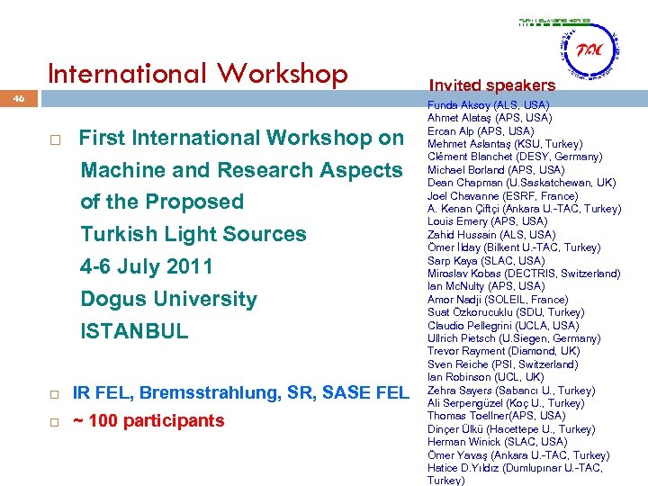 International Workshop 46 First International Workshop on Machine and Research Aspects of the Proposed