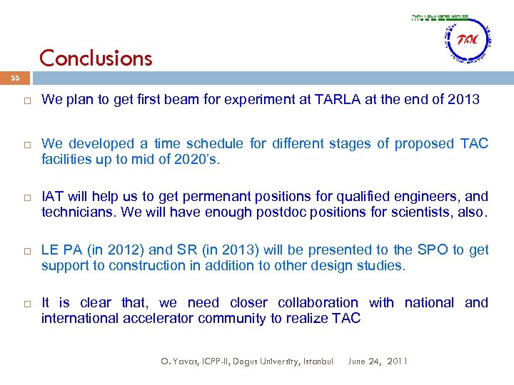 Conclusions 55 We plan to get first beam for experiment at TARLA at the