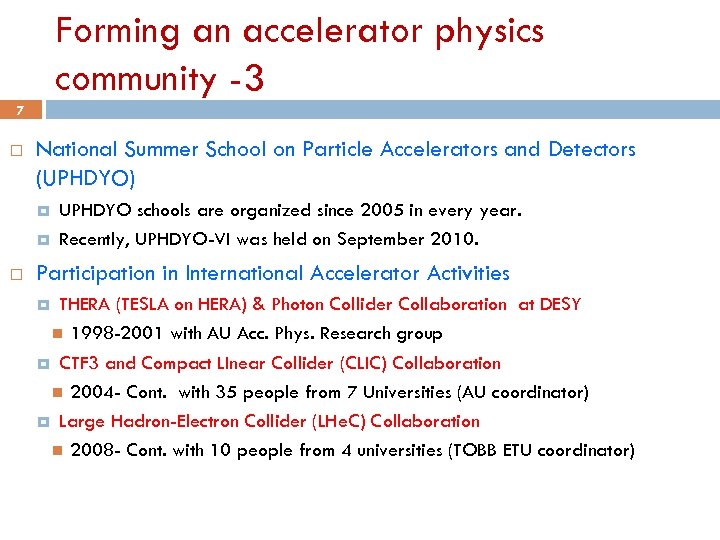 Forming an accelerator physics community -3 7 National Summer School on Particle Accelerators and