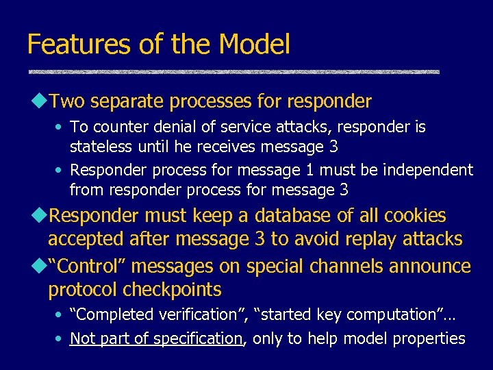 Features of the Model u. Two separate processes for responder • To counter denial