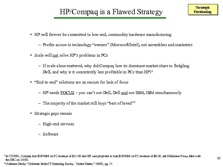 HP/Compaq is a Flawed Strategy Strategic Positioning • HP will forever be committed to