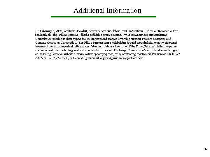 Additional Information On February 5, 2002, Walter B. Hewlett, Edwin E. van Bronkhorst and