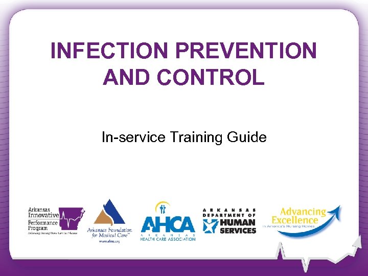 INFECTION PREVENTION AND CONTROL In-service Training Guide 