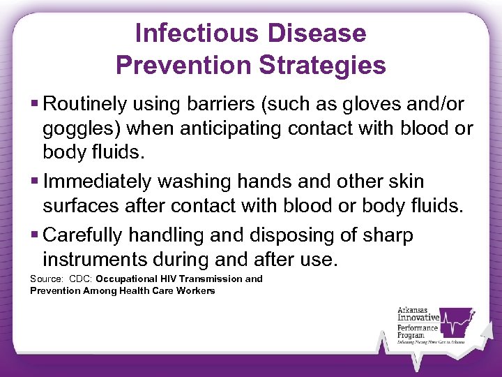 Infectious Disease Prevention Strategies § Routinely using barriers (such as gloves and/or goggles) when